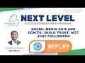 NEXT LEVEL SUCCESS Webinar Social Media Do s and Don ts Build Trust Not Just Followers