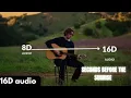 Dean Lewis - Seconds Before The Sunrise ‬(16D Audio "Not 8D") Love Song| 🎧 Use Headphone 🎧