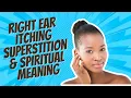 Right Ear Itching Spiritual Meaning Superstition for Females Males
