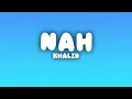 Khalid - nah (Lyrics)