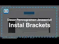 Tugas 2 Sagusanov Coding Dasar Pemrograman Javascript Instal Brackets