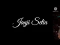 JANJI SETIA - Tiara Andini || UN-OFFICIAL VIDEO LYRIC