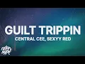 Download Lagu Central Cee x Sexyy Red - GUILT TRIPPIN (Lyrics)