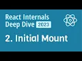 React Internals Deep Dive 2 - How React does initial mount
