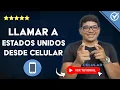 Como LLAMAR A ESTADOS UNIDOS Desde tu Celular o Telefono fijo Guia Completa