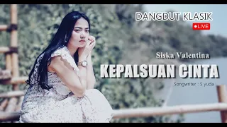 Download KEPALSUAN CINTA-  SISKA VALENTINA MP3