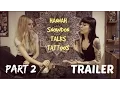 Hannah Snowdon Talks Tattoos Part 2 - TRAILER