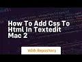 How to add css to html in textedit mac 2