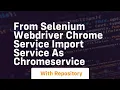 from selenium webdriver chrome service import service as chromeservice