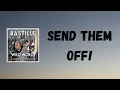 Bastille - Send Them Off! (Lyrics)