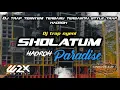 Download Lagu DJ SHOLAWAT NYENI SHOLATUN X PARADISE HADROH PALING ADEM