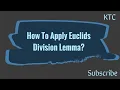 How to use Euclids Division to find HCF Class 10 Topic CBSE Board