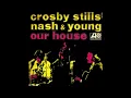 Crosby, Stills, Nash & Young - Our House (1970)