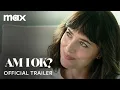 Am I Ok Trailer Max