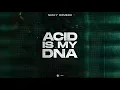 Nicky Romero - Acid Is My DNA
