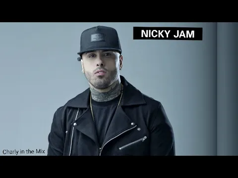 Download MP3 LO MEJOR DE NICKY JAM - MIX REGGAETON | EXITOS | SUSCRIBETE