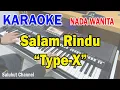 Download Lagu SALAM RINDU ll KARAOKE REGGAE ll TYPE X ll NADA WANITA C=DO