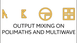 Output Mixing On PoliMATHS And MultiWAVE 