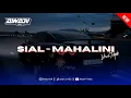 Download Lagu DJ SIAL - MAHALINI [BOOTLEG] X MELODY PYRAMID JEDAG JEDUG 2024!