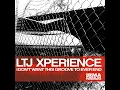 I Don't Want This Groove to Ever End - LTJ Xperience