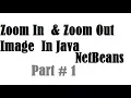 Zoom In Zoom Out Image Part-Tutorial Java Image