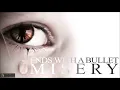Ends With A Bullet  - Misery
