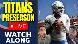 Tennessee Titans Preseason Opener LIVE Watch Along vs 49ers