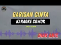 Download Lagu GARISAN CINTA ( KARAOKE COWO ) Dian Anic Terbaru 2023