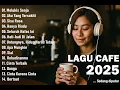 Lagu LAGU CAFE SANTAI ENAK DI DENGAR | AKUSTIK TERBAIK 2025