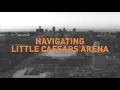 Looking Into Little Caesars Arena Navigating