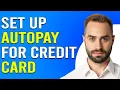 How To Set Up Autopay For Credit Card How Do I Set Up Autopay For My Credit Card