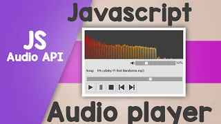 JavaScript player with visualizer plus full source code Quick programming tutorial