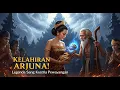 Download Lagu Kisah Kelahiran Arjuna | Legenda Sang Ksatria Gagah Perkasa Pewayangan