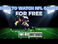 How To Watch NFL Football Games For Free Two Proven Methods