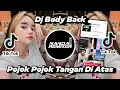 Dj Body Back Pojok Pojok Tangan DiAtas Lagu Ini Slow Beat Tik Tok Remix Terbaru 2021 (Nanda Remixer)