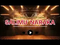 Download Lagu SALIMU NARAKA - UDHIN LEADERS || Cipt. Syamsul ancu / Udhin Leaders