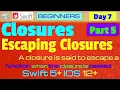 IOS Swift 5 Interview Theory Tutorial P5 Closures Escaping Closures