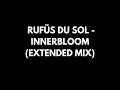 RÜFÜS DU SOL - Innerbloom (Extended Mix) - Version 1 Hour