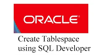 How to Create Tablespace using Oracle SQL Developer