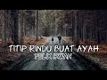 Download Lagu Titip Rindu Buat Ayah - Ebiet G Ade | FELIX IRWAN | Lirik Lagu Cover Acoustic