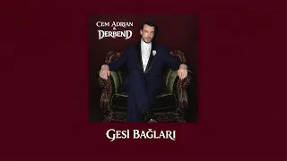 Cem Adrian & DERBEND - Gesi Bağları (Official Audio)