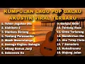 Lagu KUMPULAN LAGU POP GALAU AKUSTIK VIRAL TERBARU