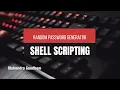 Random Password Generator in Shell BASH Shell Scripting openssl Mahendra Gandham