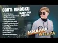 Download Lagu MAULANA WIJAYA  - OBATI RINDUKU | GAGAL MERANGKAI HATI || LAGU POP  MELAYU TERPOPULER