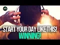 Start Every Morning WINNING - MORNING ROUTINE For Success Motivational