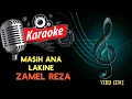 Download Lagu KARAOKE MASIH ANA LAKINE ZAMEL REZA (VERSI CEWE)