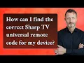 How can I find the correct Sharp TV universal remote code for my device