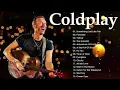 Coldplay Best Songs Playlist 2025   The Best Of Coldplay   Greatest Hits Full Album 2025 Plzz