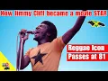 Lagu How 'The Harder They Come' Made Jimmy Cliff a GLOBAL Movie Star