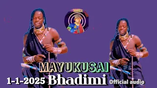 MAYIKUSAI BHADIMI 1 1 2025 Official Audio 